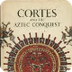 Cortes Conquers the Aztecs