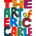 The Art of Eric Carle by Eric 