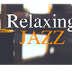 Relaxing Jazz Music - Backgrou
