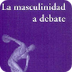 La masculinidad a debate 