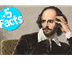 Top 5 Facts about Shakespeare 