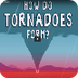 How do tornadoes form?