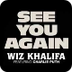 Wiz Khalifa - See You Again ft
