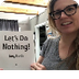 Mrs. Shea shares Let's Do Noth