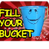 Fill Your Bucket
