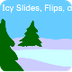Icy slides,flips and turn