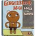 Gingerbreadman Loose in School