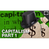 What is Capitalism? Part 1 - Y