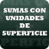 SUMAS  UNIDADES DE SUPERFICIE