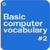 Basic computer vocabulary #2