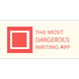 The Most Dangerous Writing App