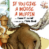 If You Give A Moose a Muffin -