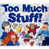 Too Much Stuff! by Robert Muns
