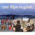 TMI Flips English