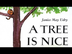 A Tree is Nice by Janice May U