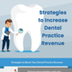 Strategies to Increase Dental