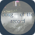 doug --- off the record