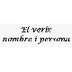 El verb: nombre i persona