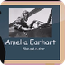 Amelia Earhart (Educational Vi