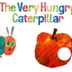 The Very Hungry Caterpillar -
