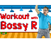 Workout with Bossy R 