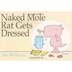 Naked Mole Rat Gets Dressed by
