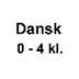 Dansk 0 - 2 kl.