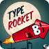 Type Rocket  
