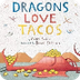 Dragons Love Tacos by Adam Rub