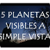 5 Planetas visibles a simple v