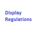 Display Regulations