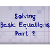 Solving Basic Equations Part 2