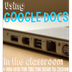 Using Google Docs in the Class