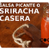 SALSA PICANTE O SRIRACHA CASER