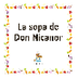 La sopa de Don Nicanor by Mª A