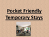 Pocket Friendly Temporary Stay