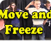 Move and Freeze
