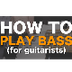 How to play bass (for guitaris