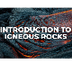 Introduction to Igneous Rocks 