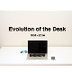 Evolution Of The Desk - YouTub