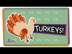 Fun Facts About Turkeys!