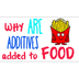 Additives in food - Why are ad