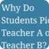 Why Do Students Pick Teacher A