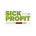 sickforprofit.com