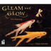 Gleam and Glow by Eve Bunting 