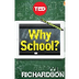 Why School?: How Education Mus