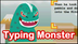 Typing Monster Numbers