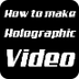How to Make a Hologram Video f