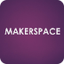 MAKERSPACE