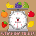 Weighing Fruits